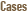 Cases